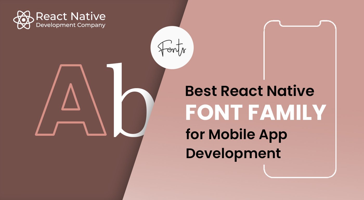Best React Nat­ive Font Fam­ily for Mobile App Development