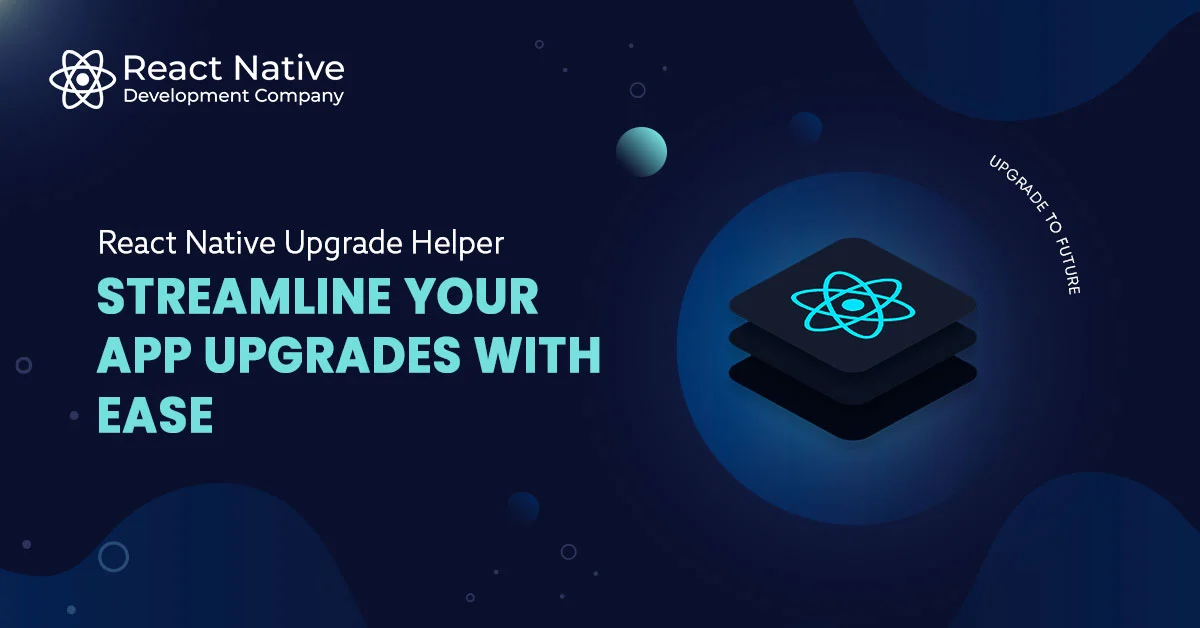 React Nat­ive Upgrade Help­er: Stream­line Your App Upgrades with Ease